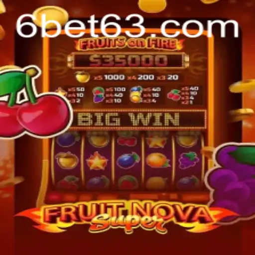 The Exciting World of FruitNovaSuper: A 6BET Experience