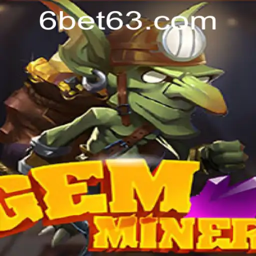 Exploring the Exciting World of GemMiner: Adventure Awaits with 6BET