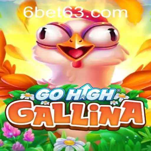 GoHighGallina: The Exciting World of 6BET and Its Intriguing Gameplay